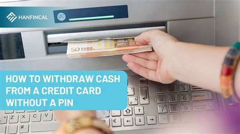 Withdraw Cash From Credit Card Without Pin